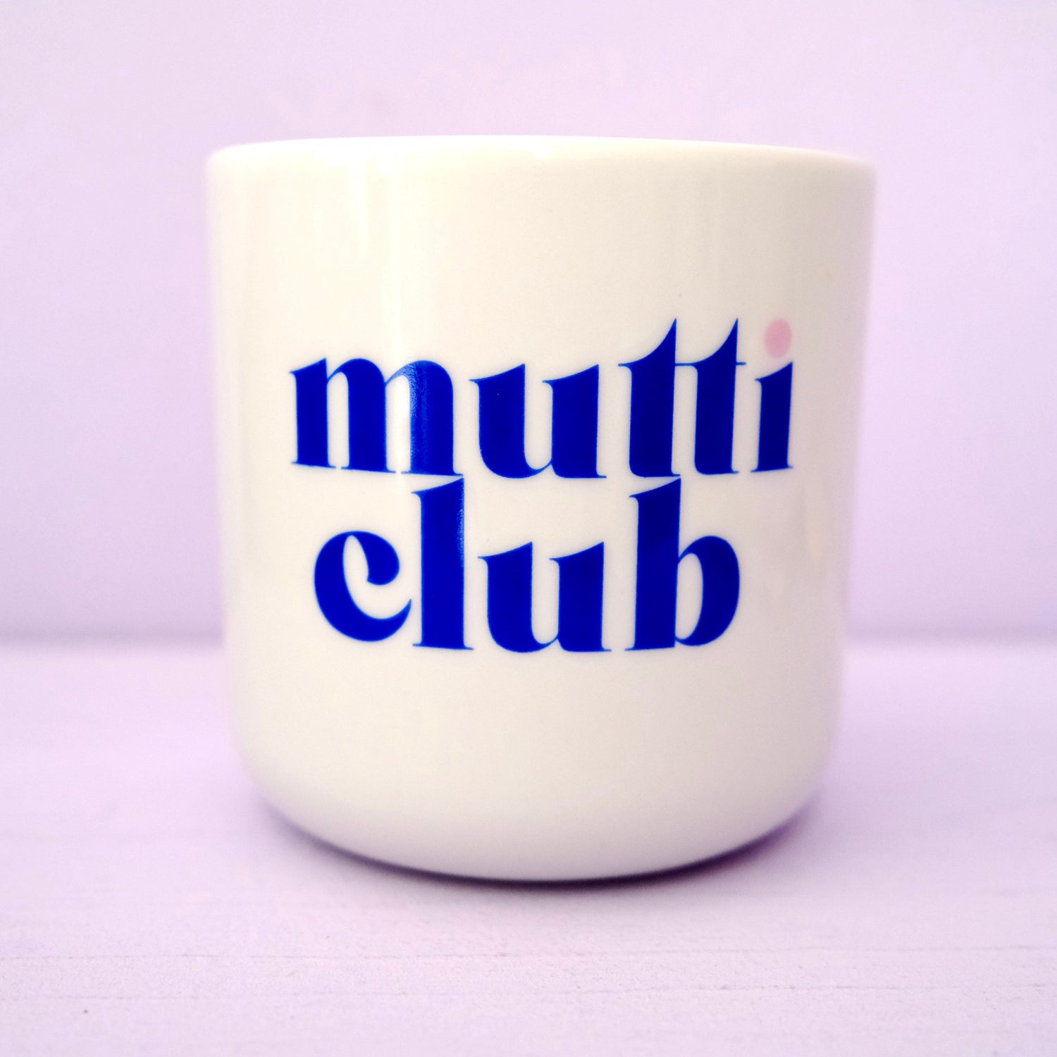 Becher "MUTTICLUB" Tasse Matsch mit Sahne