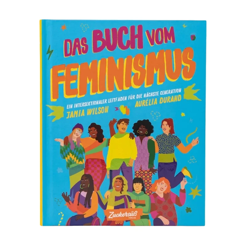 Buch "Das Buch vom Feminismus" Buch Zuckersüssverlag