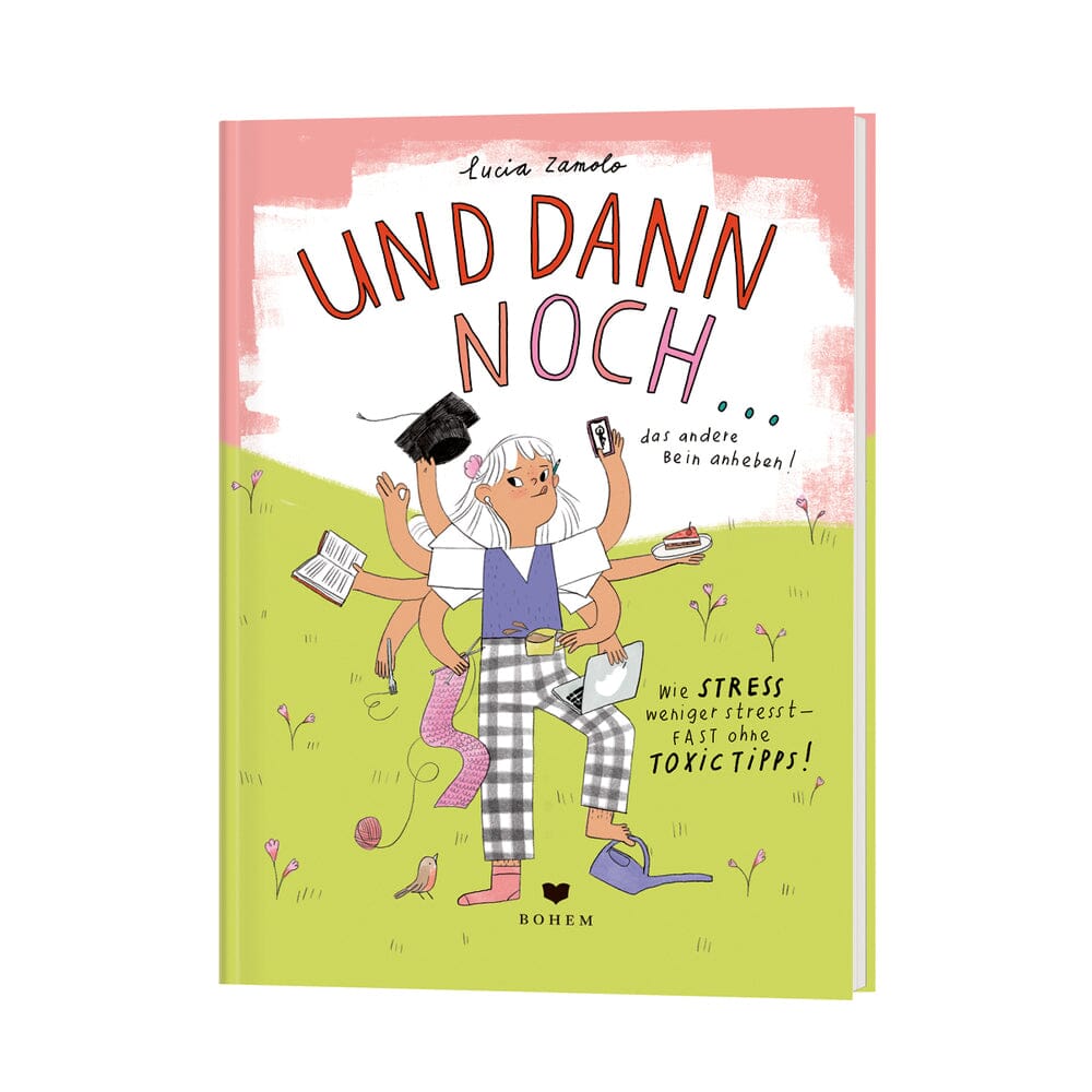 Buch "Und dann noch...-wie Stress weniger stresst" Buch Bohem Verlag
