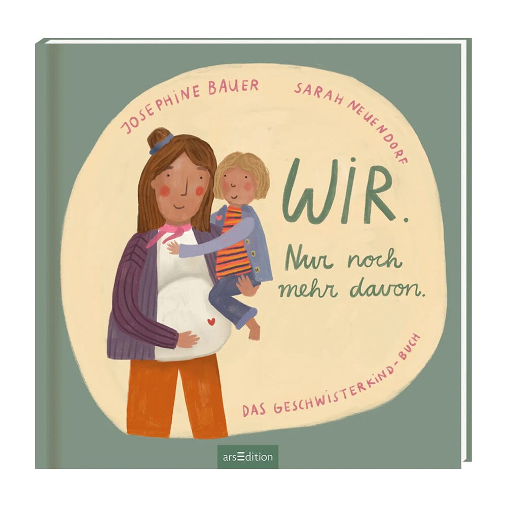 Wir. Nur noch mehr davon. Geschwisterbuch arsEdition
