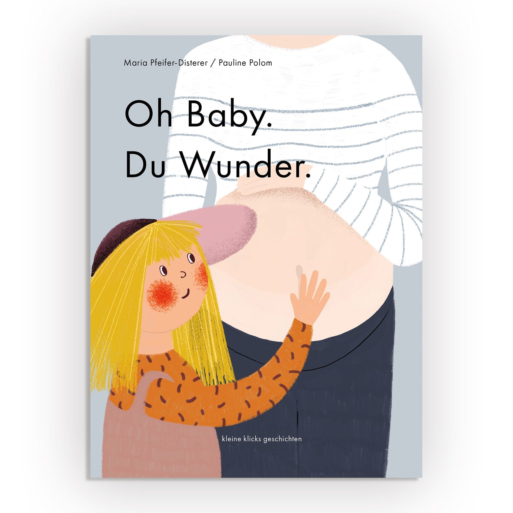 Oh Baby. Du Wunder. Geschwisterbuch Maria Pfeifer-Disterer
