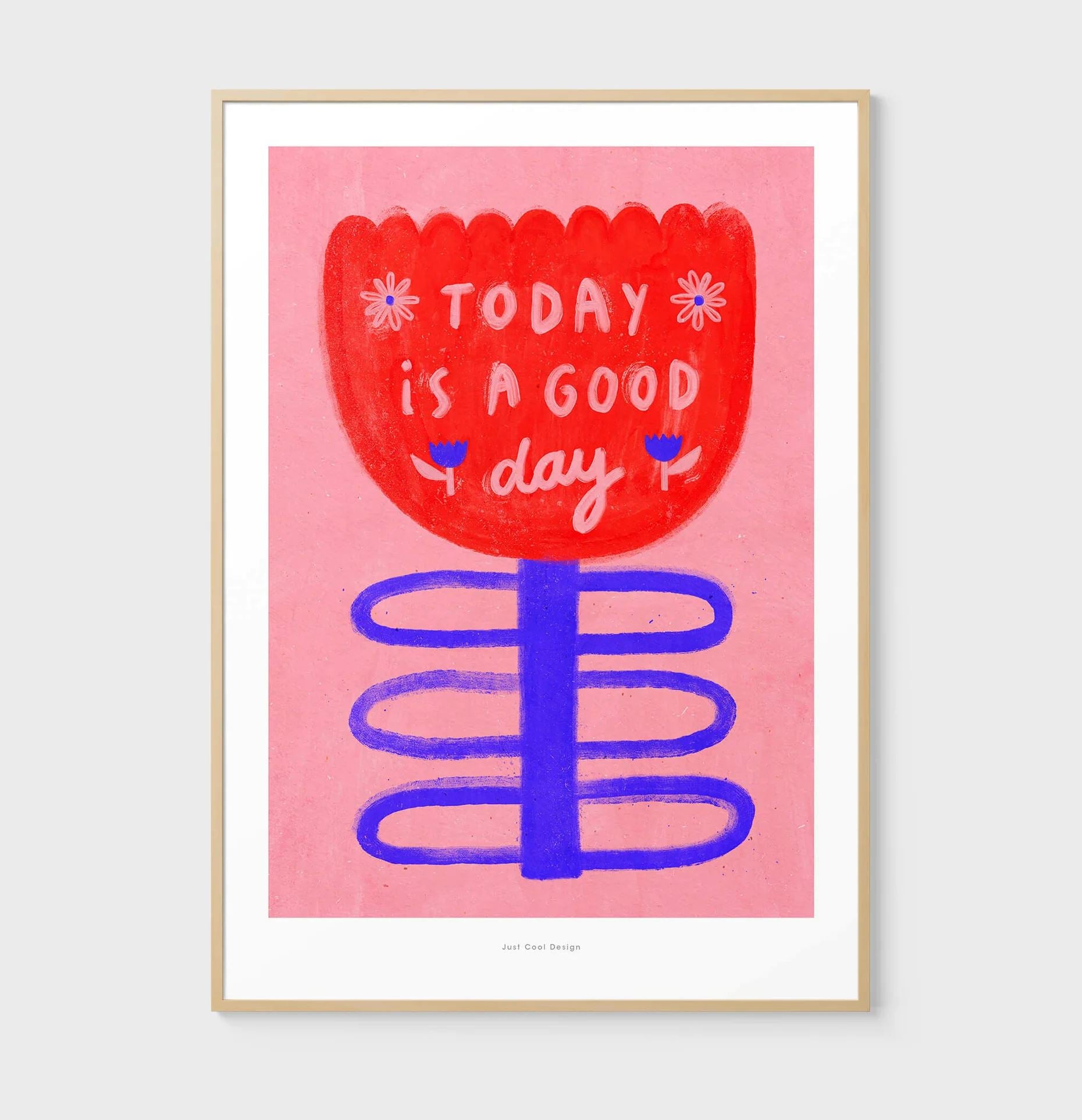 Poster "Today is a good day" Poster Just Cool Design