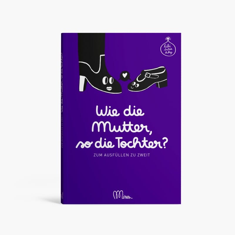 Ausfüllbuch "Wie die Mutter, so die Tochter?" Erinnerungsbuch minus Verlag 