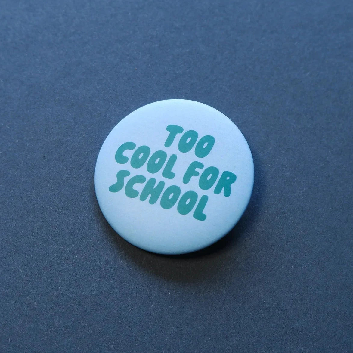Button "Too cool for school" Button tinyday blau/grün 