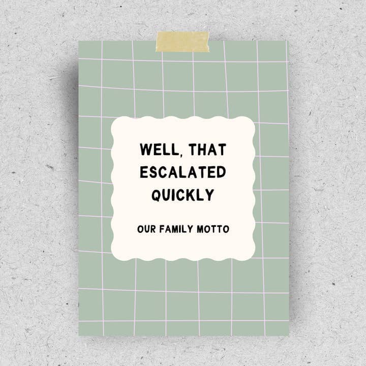 Postkarte "Well, that escalated quickly. Unser Familienmotto" Postkarte Pinlin 